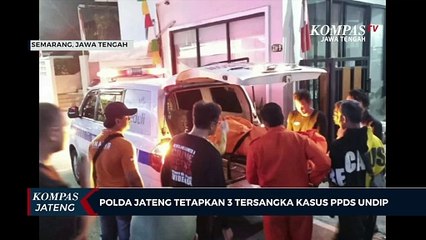 Polda Jateng Tetapkan 3 Tersangka Kasus  PPDS Undip
