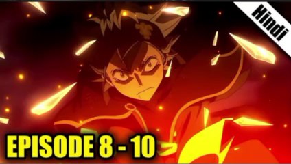 Black Clover Episode 8 ,9 10 Explained In Hindi