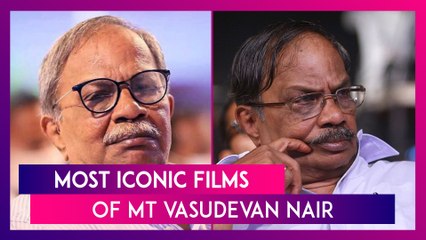 MT Vasudevan Nair Dies At 91; Top 10 Movies Of The Legendary Malayalam Writer