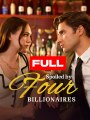 Spoiled By Four Billionaires 2024 Reel Short Drama