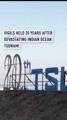 Vigils mark 20 years since lethal Indian Ocean tsunami