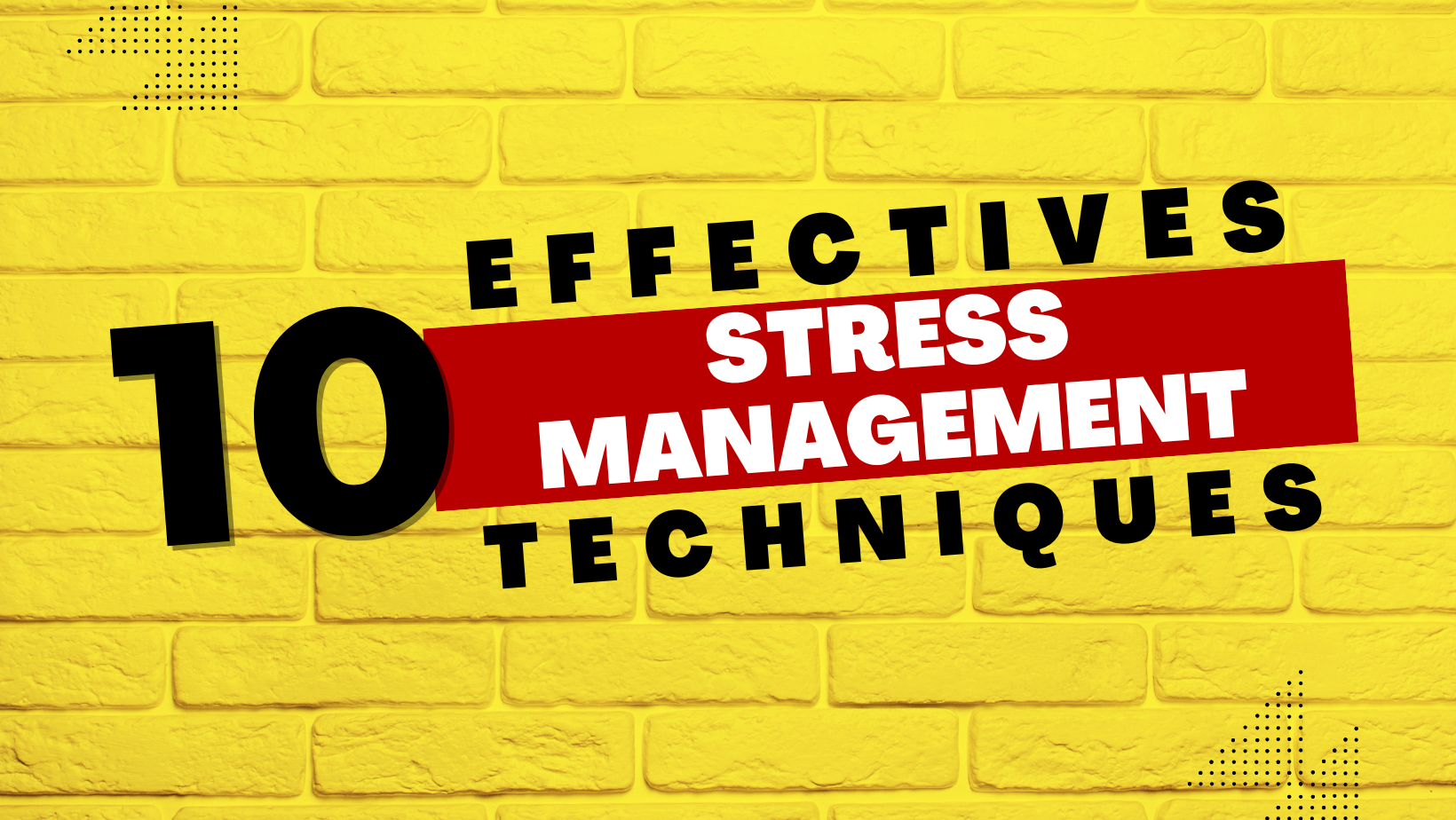 10 Effective Stress Management Techniques