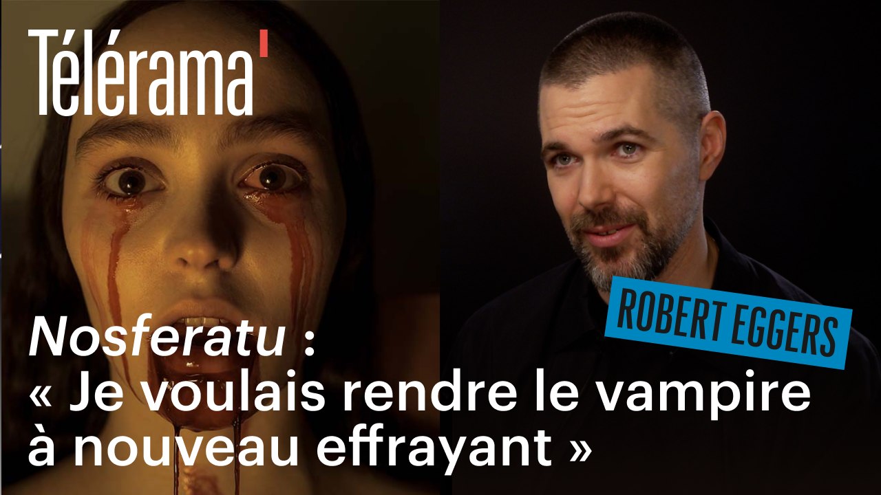 Robert Eggers pour "Nosferatu" : Comment rendre le vampire à nouveau effrayant ?