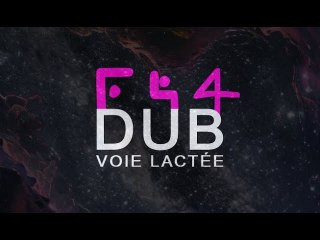 Fi4 - (DUB) - VOIE LACTÉE (Clip Officiel)