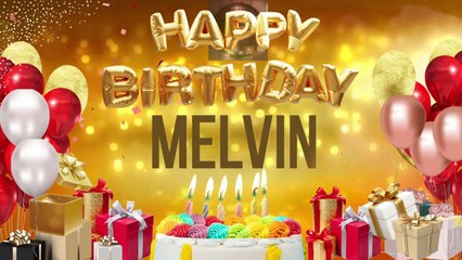 Melvin - Happy Birthday Melvin
