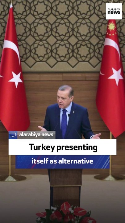 Turkey presenting itself as alternative