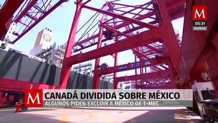 Canadá sigue sin consenso sobre permanencia de México en el T-MEC.