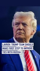 Lavrov: Trump team should make first step to improve ties with Russia