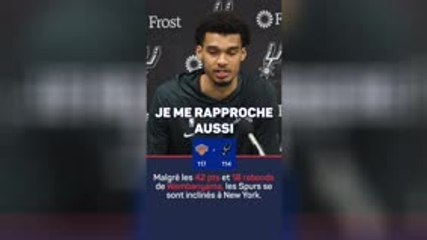 Spurs - Wembanyama après la défaite à New York : "C'est dur"