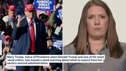 Mary Trump's Warning: Donald Trump's Second Term 'Already Is More Dangerous Than the First'