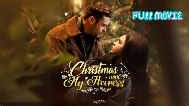 Christmas with My Heiress Full HD