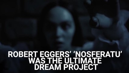 We Just Found Out 'Nosferatu' Was Made By Robert Eggers Because He Was Obsessed With The Movie That Was Long Ago Destroyed (And Only Survived Through Bootlegs)
