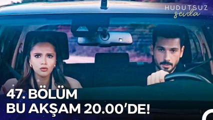 Hudutsuz Sevda 47. Bölümü ile Bu Akşam 20.00'de NOW'da!