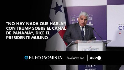 "No hay nada que hablar con Trump sobre el canal de Panamá", dice el presidente Mulino