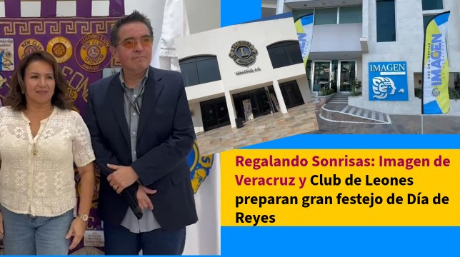 Regalando Sonrisas: Imagen de Veracruz y Club de Leones preparan gran festejo de Día de Reyes