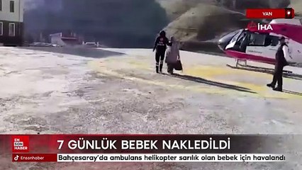 Bahçesaray'da ambulans helikopter sarılık olan bebek için havalandı