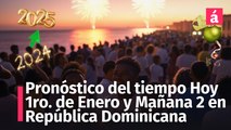 Clima en República Dominicana: Pronóstico del Tiempo de HOY Miércoles 1 y mañana 2 de enero 2025