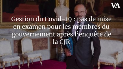 Gestion du Covid-19 : pas de mise en examen pour les membres du gouvernement après l’enquête de la CJR