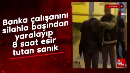 İstanbul'da banka çalışanını silahla başından yaralayıp 8 saat esir tutan sanık