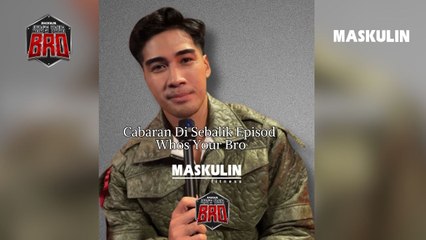 Cabaran Di Sebalik Episod Whos Your Bro