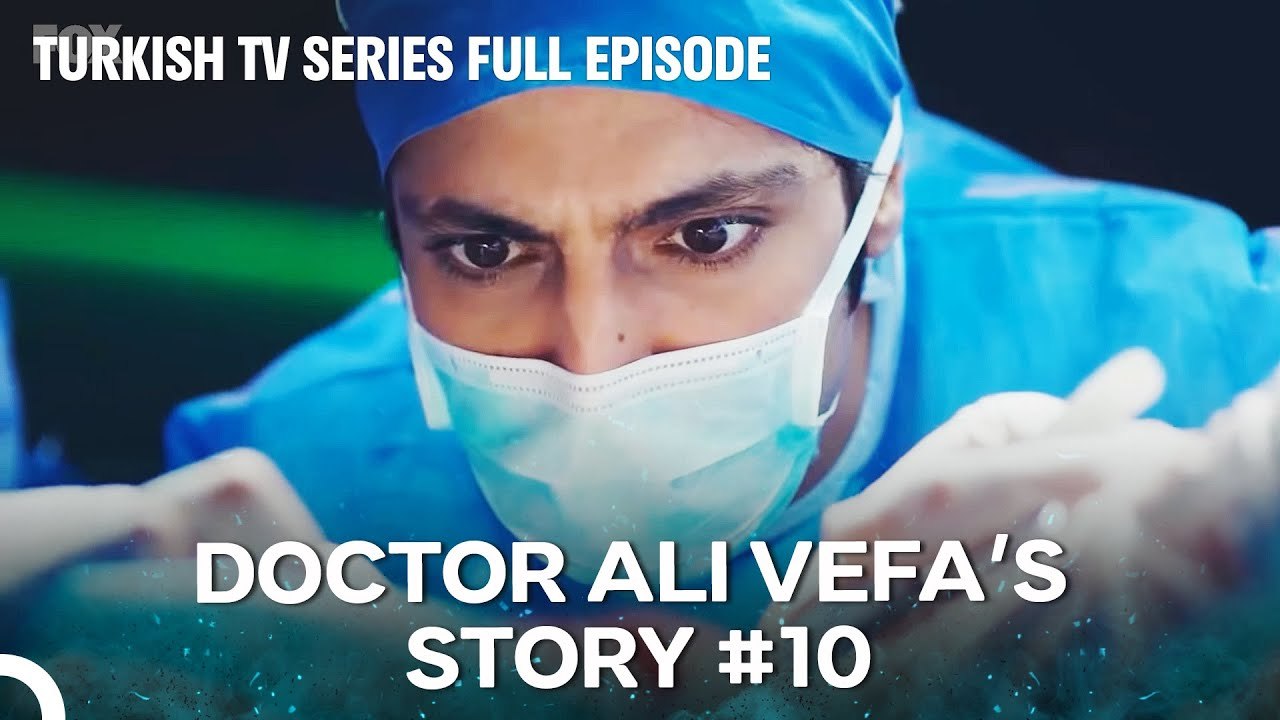 Doctor Ali Vefa's Story #10