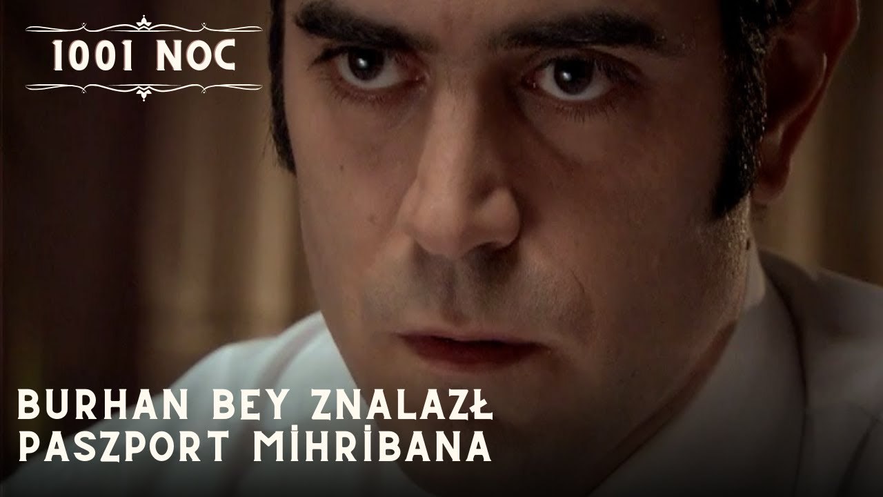 Burhan Bey znalazł paszport Mihribana| 1001 Noc - Odcinek 35