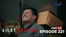 Lilet Matias, Attorney-At-Law: An upcoming peril for Lilet and Renan! (Full Episode 221 - Part 1/3)