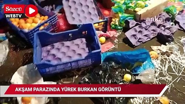 Akşam pazarında yürek burkan görüntüler