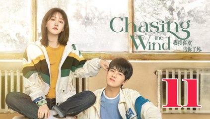 Chasing The Wind - Episode 11 (English Subtitle)