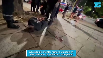 Acusado de intentar raptar a un nene en Plaza Moreno, lo molieron a trompadas