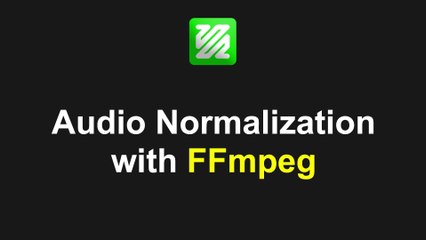 FFmpeg - Normalize Audio Easily | Freddy Ho