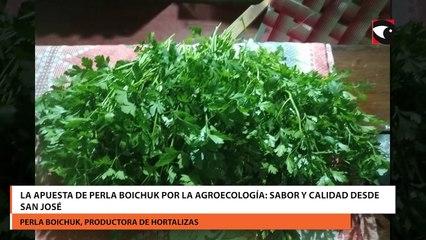 La Apuesta de Perla Boichuk por la Agroecología: Sabor y Calidad desde San José