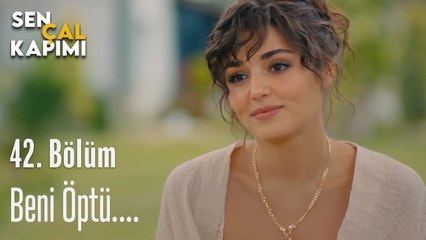 Beni Öptü... - Sen Çal Kapımı 42. Bölüm
