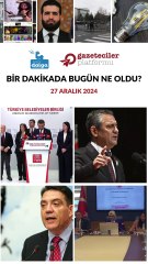Bir dakikada bugün ne oldu?