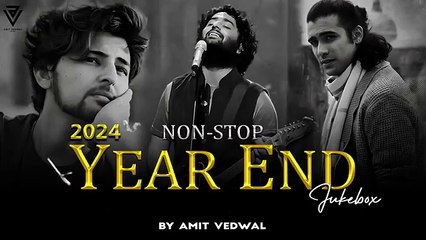 2024 Year End Mashup  Non-Stop Jukebox  Best Of 2024 Love Mashup  Arijit Singh