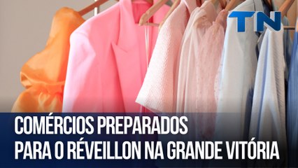 Comércios preparados para o Réveillon na Grande Vitória