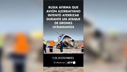 Rusia afirma que avión azerbaiyano intentó aterrizar durante un ataque de drones ucranianos