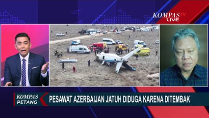 [FULL] Pengamat Penerbangan Soal Pesawat Azerbaijan Jatuh Diduga Karena Ditembak