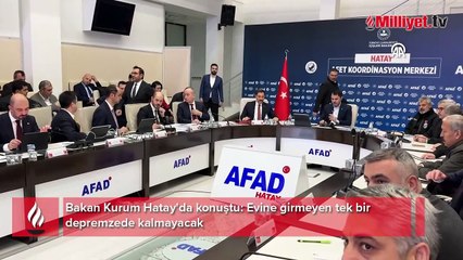 Bakan Kurum Hatay'da konuştu: Evine girmeyen tek bir depremzede kalmayacak