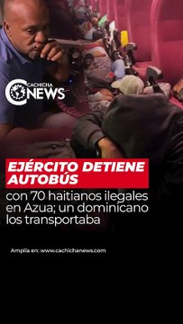Ejército detiene autobús con 70 haitianos ilegales en Azua; un dominicano los transportaba