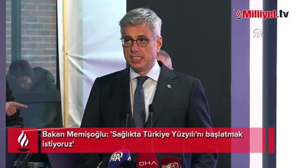 Bakan Memişoğlu: 'Sağlıkta Türkiye Yüzyılı'nı başlatmak istiyoruz'