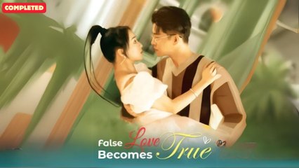 False Love Becomes True (Chinese Drama English Subtitles ) Snackshort