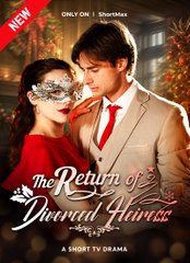 The Return of Divorced Heiress 💕 Completed Short