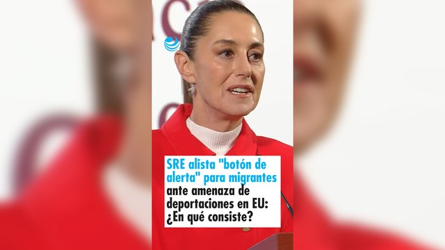 SRE alista botón de alerta para migrantes ante amenaza de deportaciones en EU: ¿En qué consiste?
