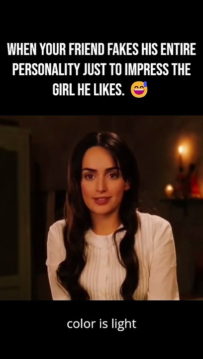 When your friend fakes his entire personality just to impress the girl he likes. 😅