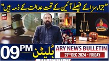 ARY News 9 PM Bulletin | 27th DEC 2024 | Sheikh Waqas Akram's Big Statement