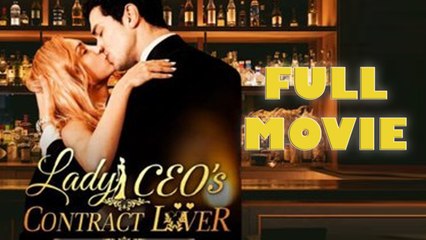 Lady CEO's Contract Lover Full Movie