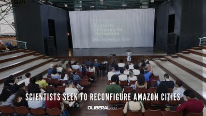 Scientists seek to reconfigure Amazon cities