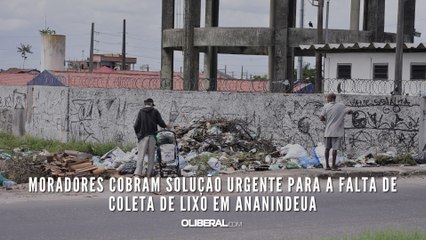 Moradores cobram solução urgente para a falta de coleta de lixo em Ananindeua