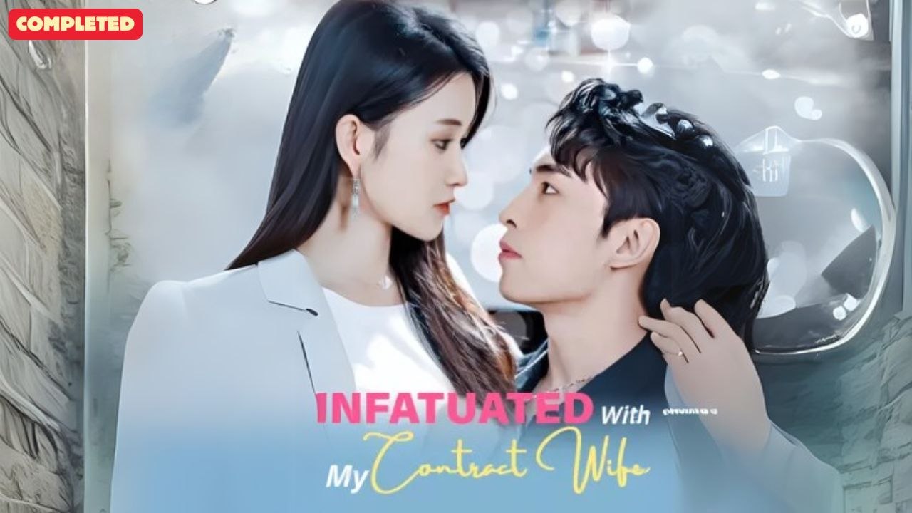 Infatuated With My Contract Wife (Chinese Drama English Subtitles ) Snackshort
